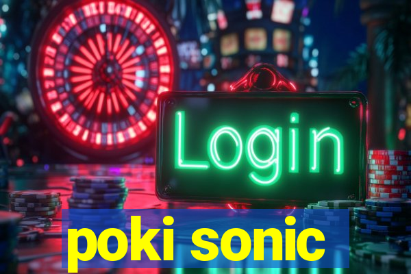 poki sonic